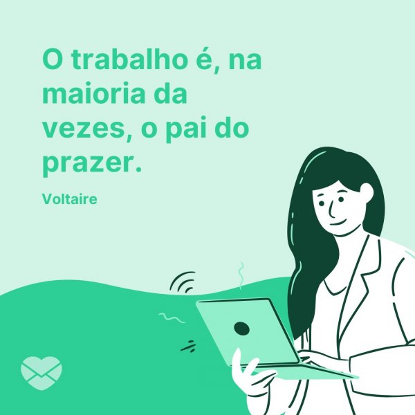 Canva / Mensagens Com Amor 'O trabalho é, na maioria da vezes, o pai do prazer.' - Mensagens para o Dia do Trabalho