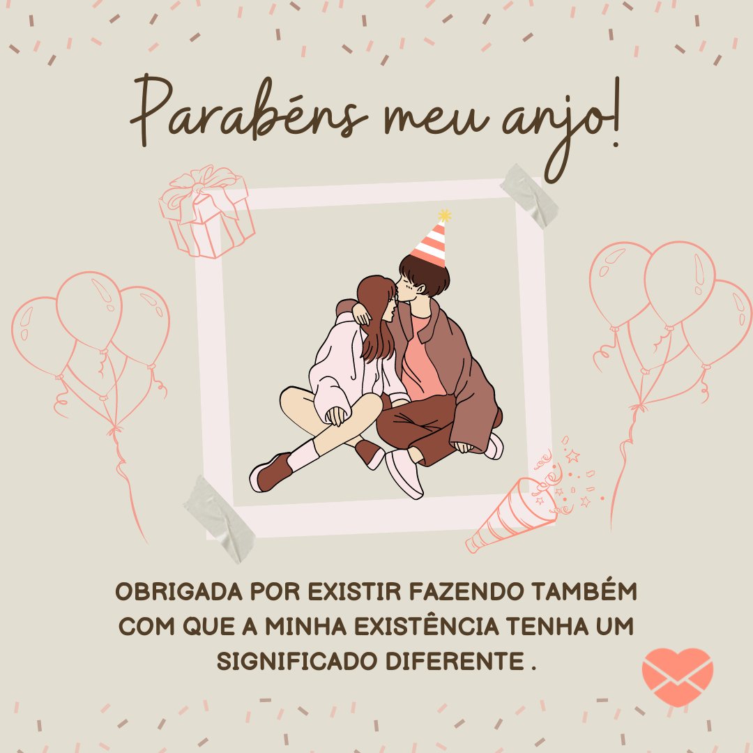 jegtheme/ sketchify/ sparklestroke/ Canva/ Mensagens com amor. 'Parabéns meu anjo! Obrigada por existir fazendo também com que a minha existência tenha um significado diferente . ' - Mensagens de Parabéns