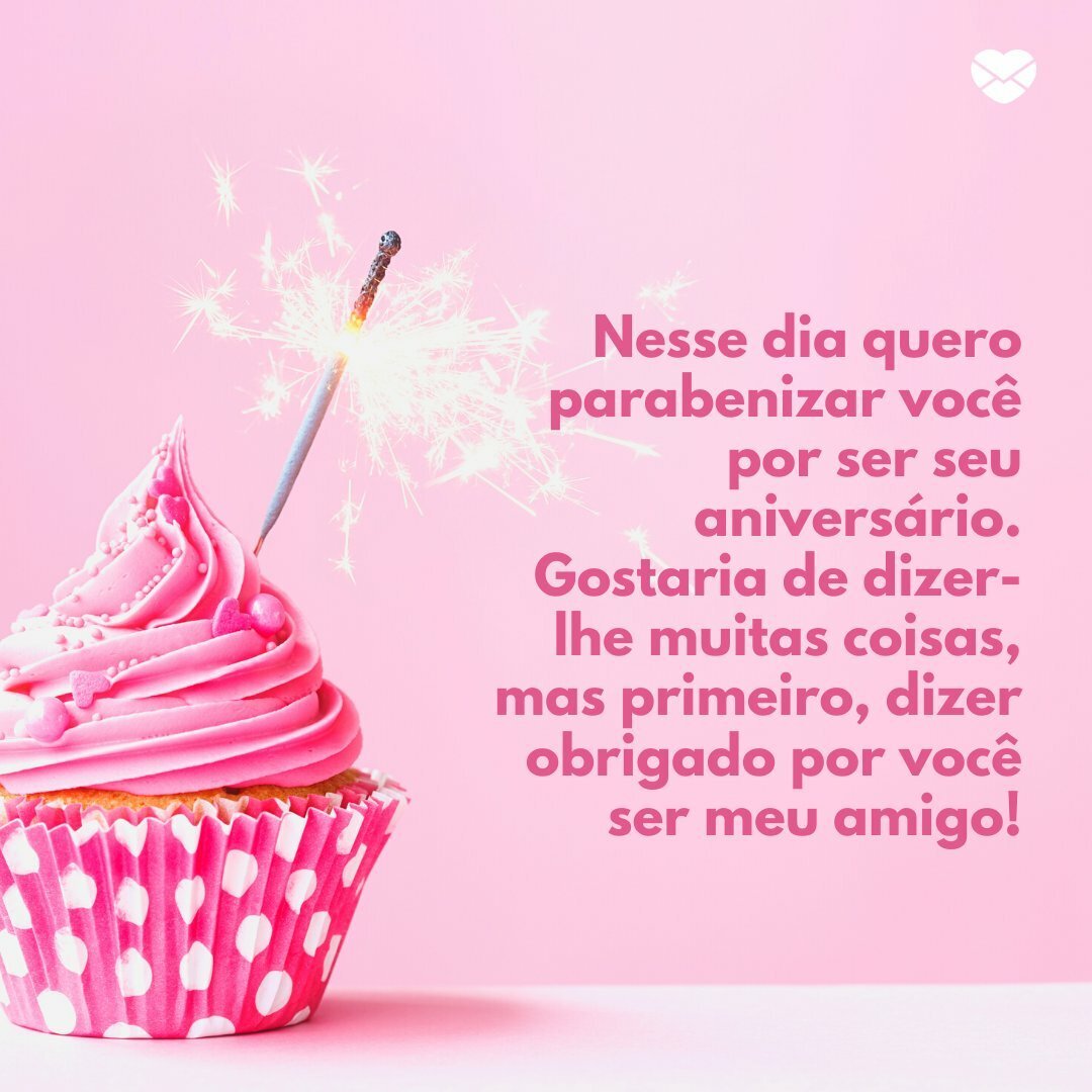 Parabéns amigo! - Frases de Aniversário - Aniversário