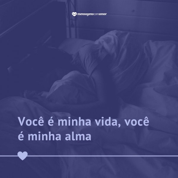 Mensagens Com Amor/Canva 'Você é minha vida, você é minha alma' - Frases Românticas