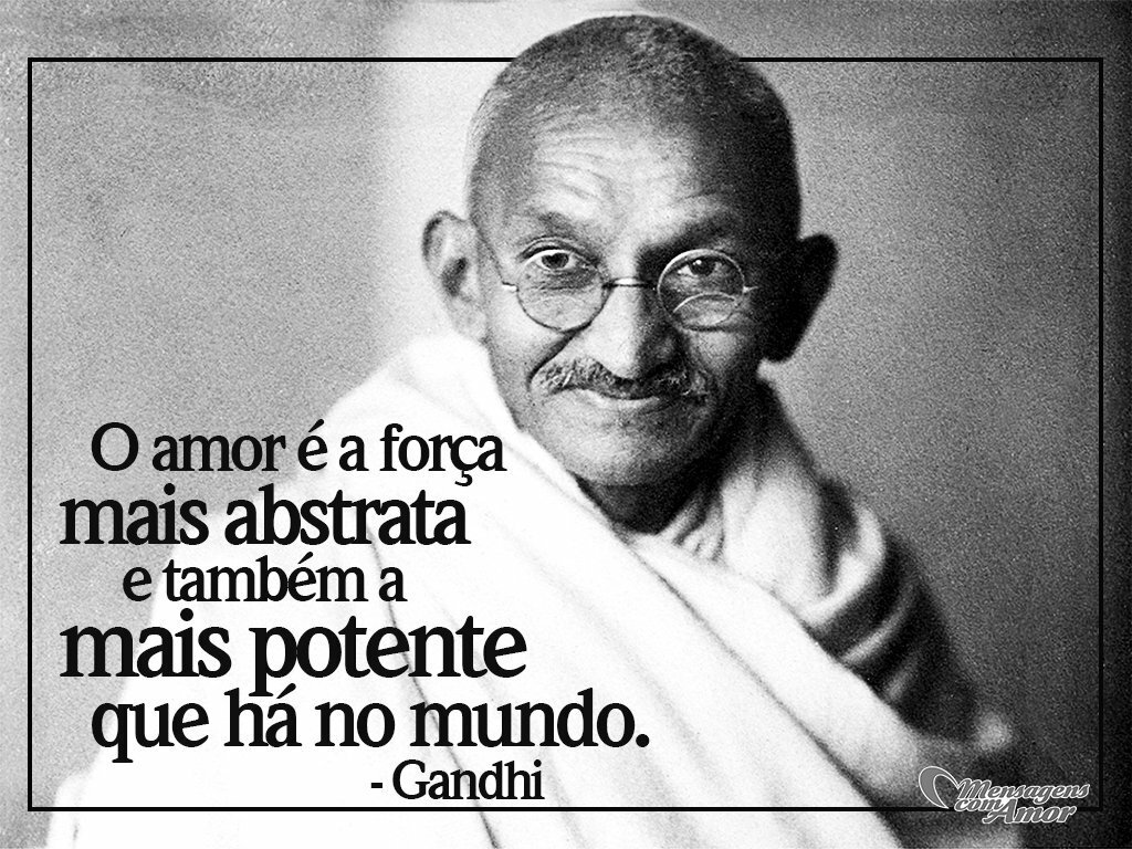 Frases de Gandhi. Paz e Reflexão.