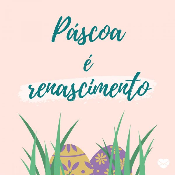 Mensagens Com Amor/Canva 'Páscoa é renascimento' - Páscoa