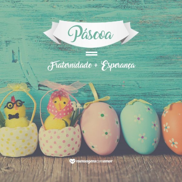 Mensagens Com Amor/Canva 'Páscoa = fraternidade + esperança' - Páscoa