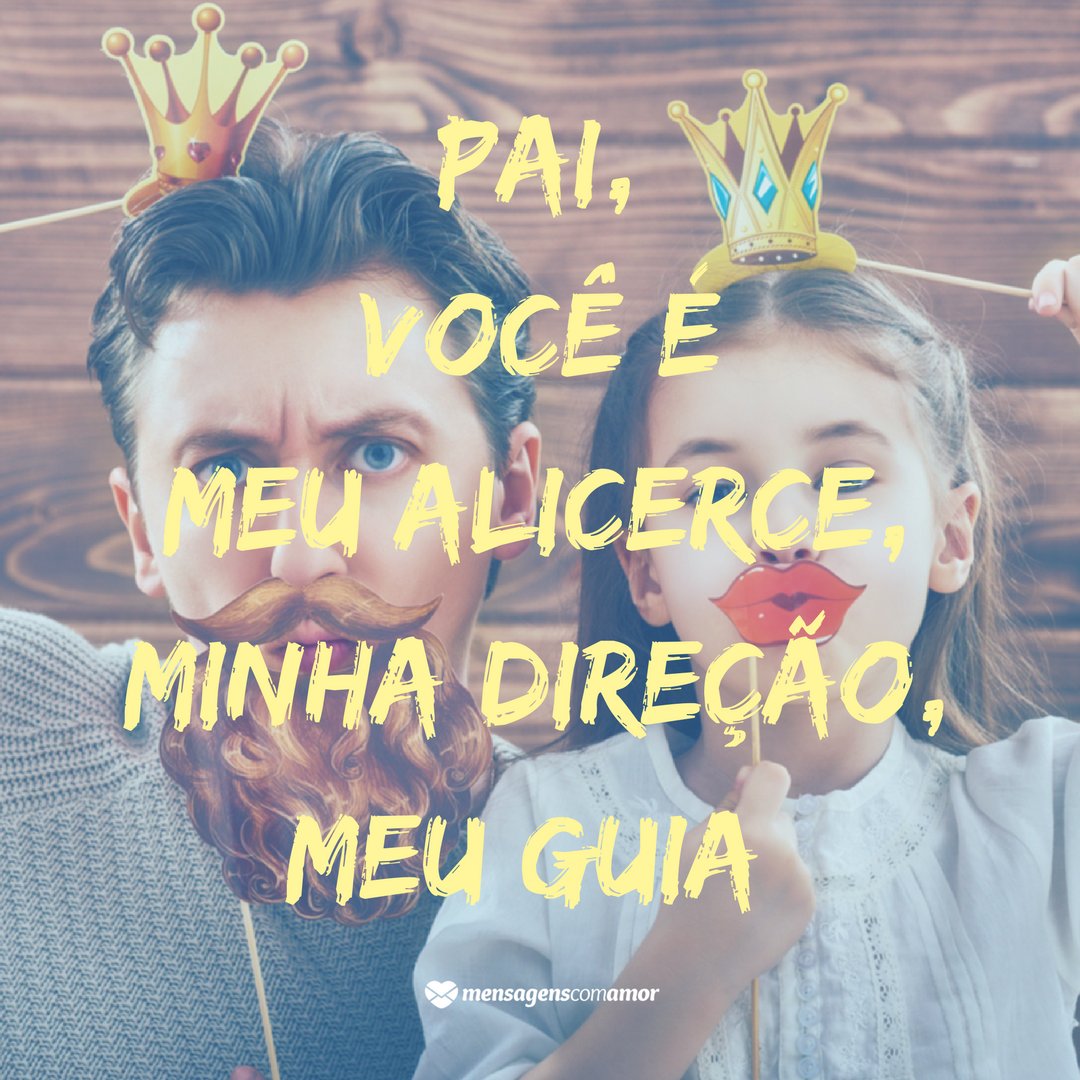 Canva/Mensagens Com Amor. 'Pai, você é meu alicerce, minha direção, meu guia.' - Mensagens de Dia dos Pais