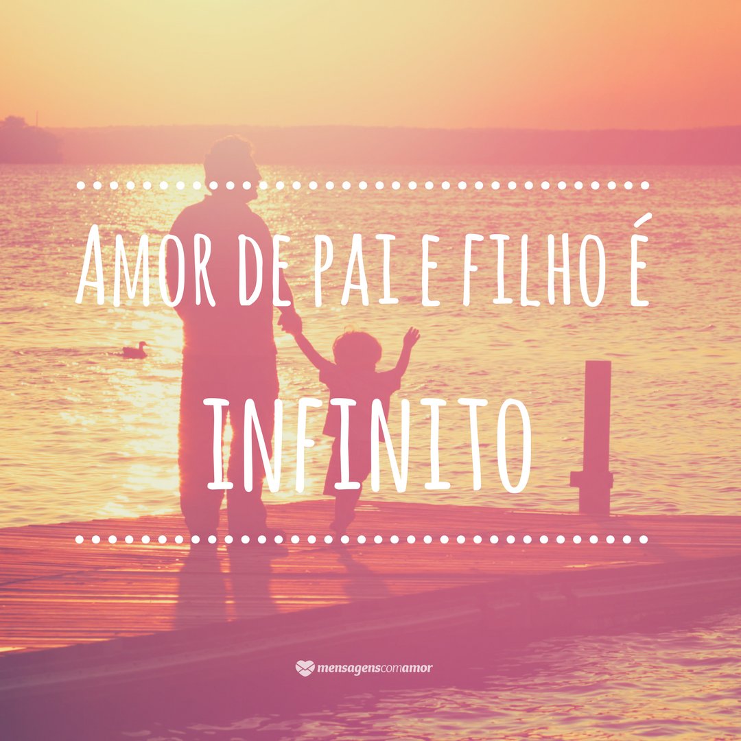 Canva/Mensagens Com Amor. 'Amor de pai e filho é infinito' - Mensagens de Dia dos Pais