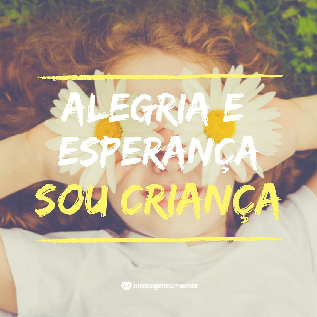 Mensagens Com Amor | Canva 'Alegria e esperança Afinal sou criança' - Homenagem à criança no Dia das Crianças