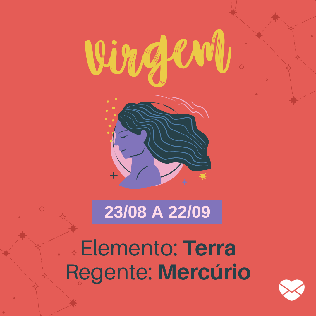 'Virgem 23/08 a 22/09 Elemento: Terra Regente: Mercúrio' - Frases de signos