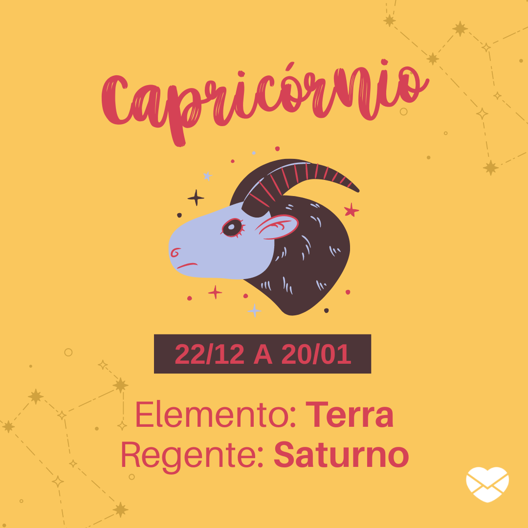 'Capricórnio  22/12 a 20/01 Elemento: Terra Regente: Saturno' - Frases de signos