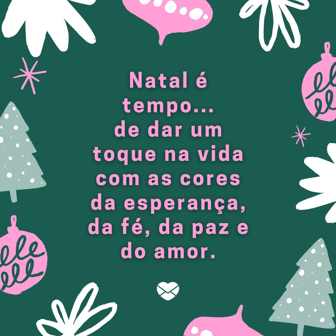 É tempo - Mensagens de Natal com amizade - Natal É tempo - Mensagens de Natal com amizade - Natal