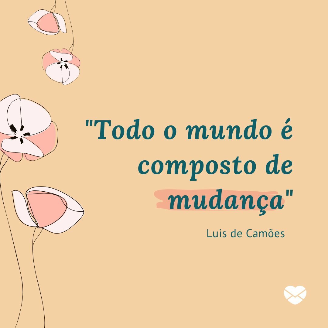 Frases sobre mudança. Inspire-se com belas palavras!
