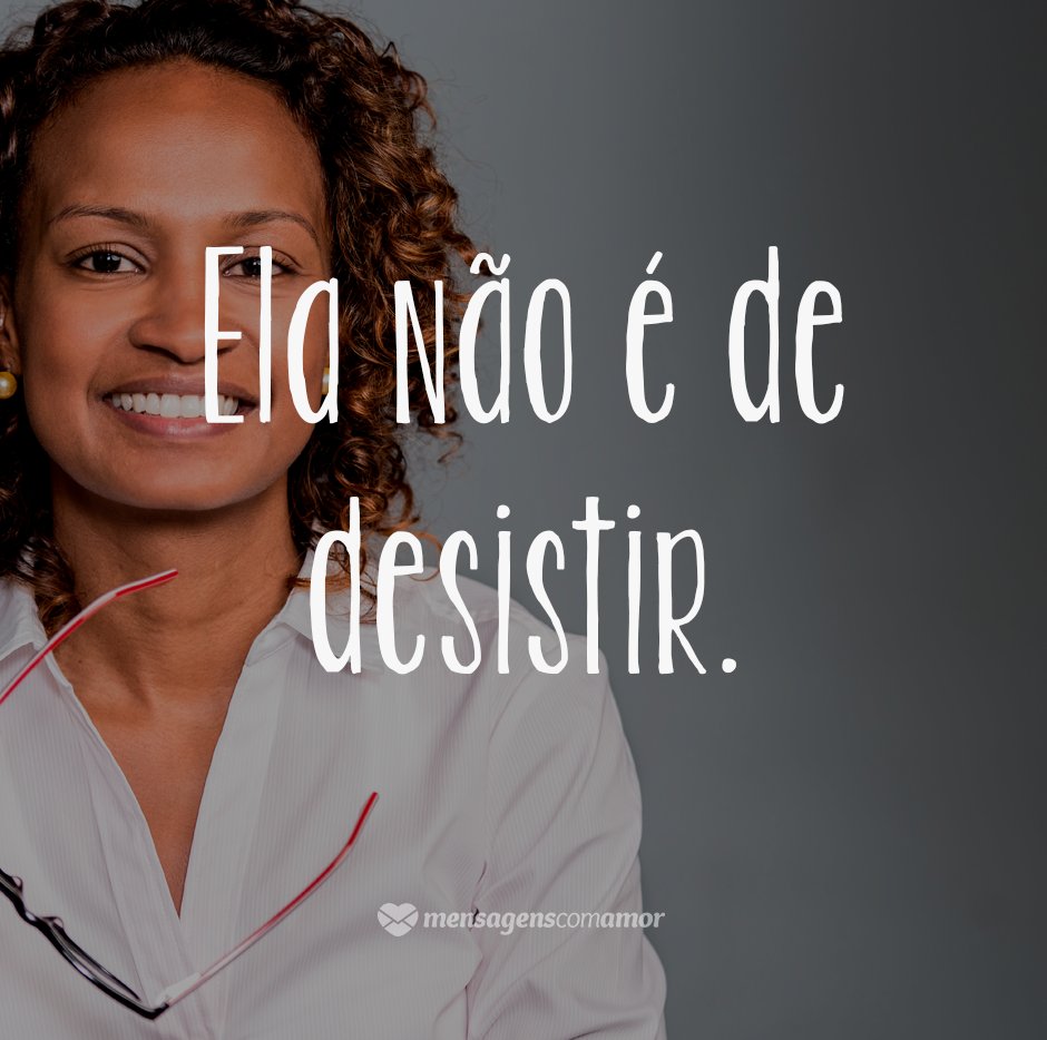 Mensagens Com Amor/Canva 'Ela não é de desistir.' - Poemas para mães