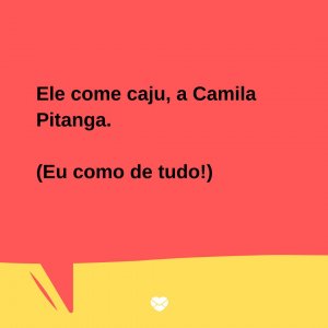 Mensagens Com Amor/Canva 'Ele come caju, a Camila Pitanga.' - Trocadilhos