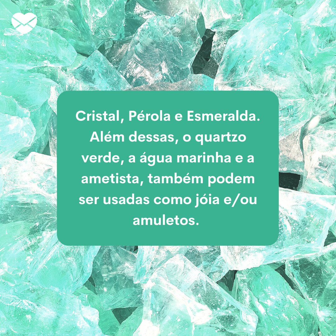 Mensagens com Amor / Canva / jfspic 'Cristal, Pérola e Esmeralda. Além dessas, o quartzo verde, a água marinha e a ametista, também podem ser usadas como jóia e/ou amuletos. ' - Signo de Câncer