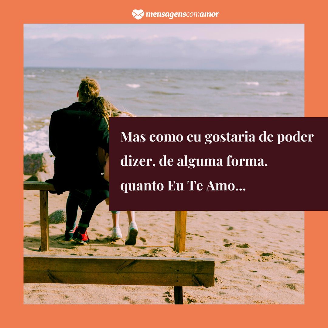 Mensagens Com Amor/Canva 'Mas como eu gostaria de poder dizer, de alguma forma, quanto Eu Te Amo...' - Mensagens de Aniversário para Namorados