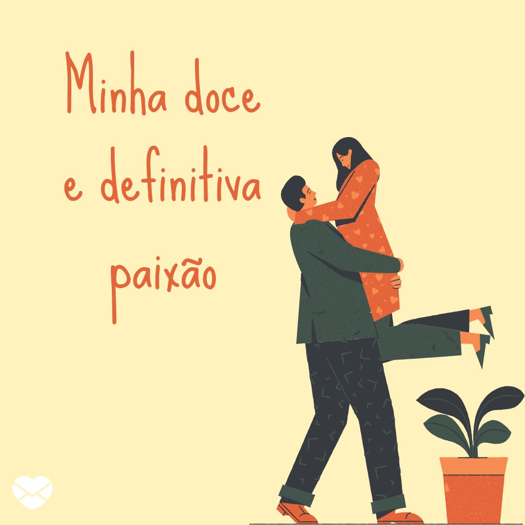 Mensagens Com Amor 'Minha doce e definitiva paixão' - Cartas Amorosas
