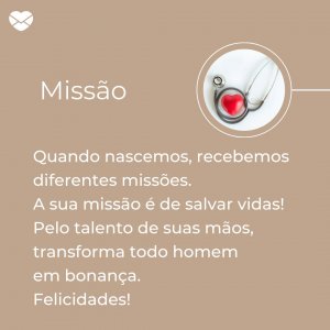 Canva - Mensagens com Amor 'Quando nascemos, recebemos diferentes missões. A sua missão é de salvar vidas!' - Frases para o Dia do Médico