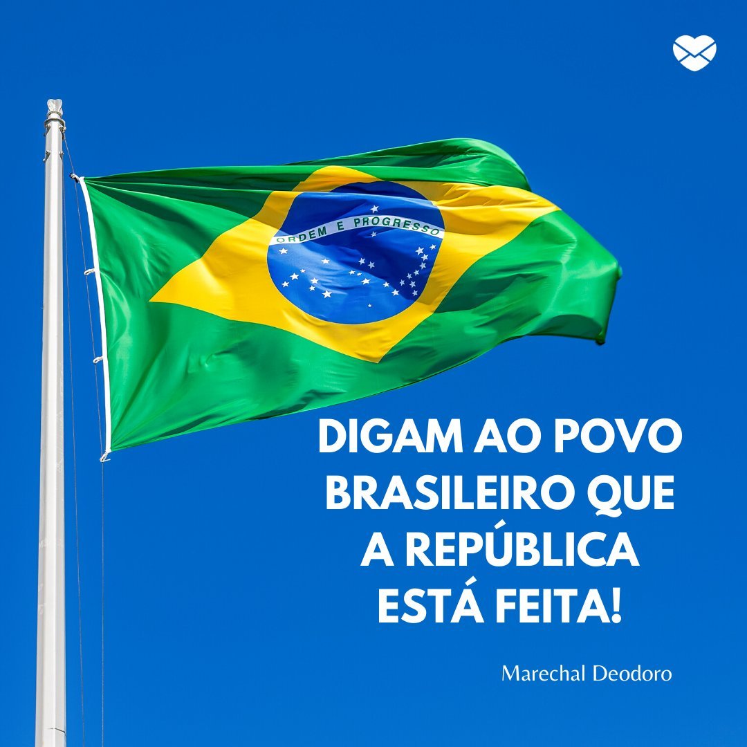 'Digam ao povo brasileiro que a república está feita!' - Dia da Proclamação da República