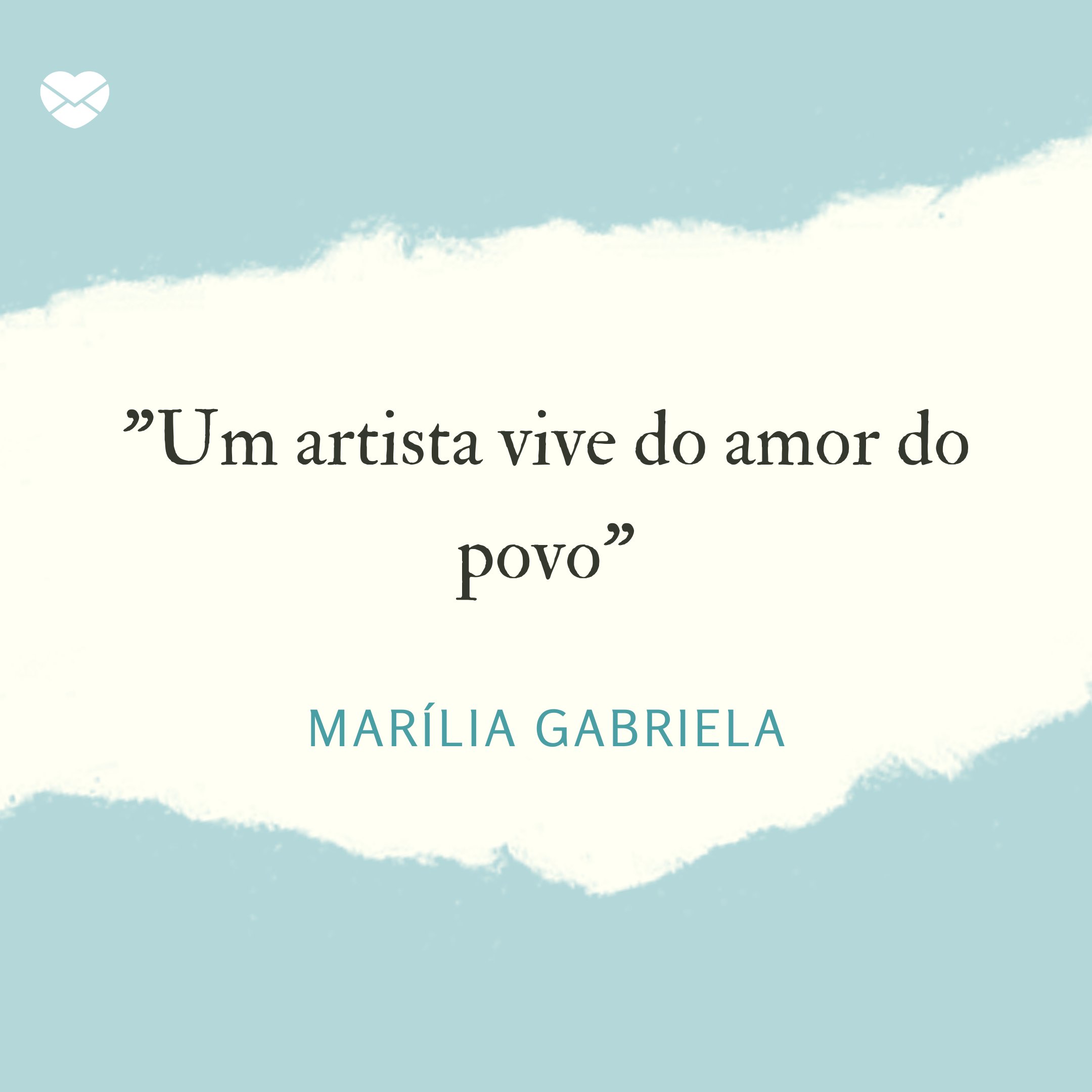Mensagens Com Amor/Canva 'Um artista vive do amor do povo' - Frases de TV