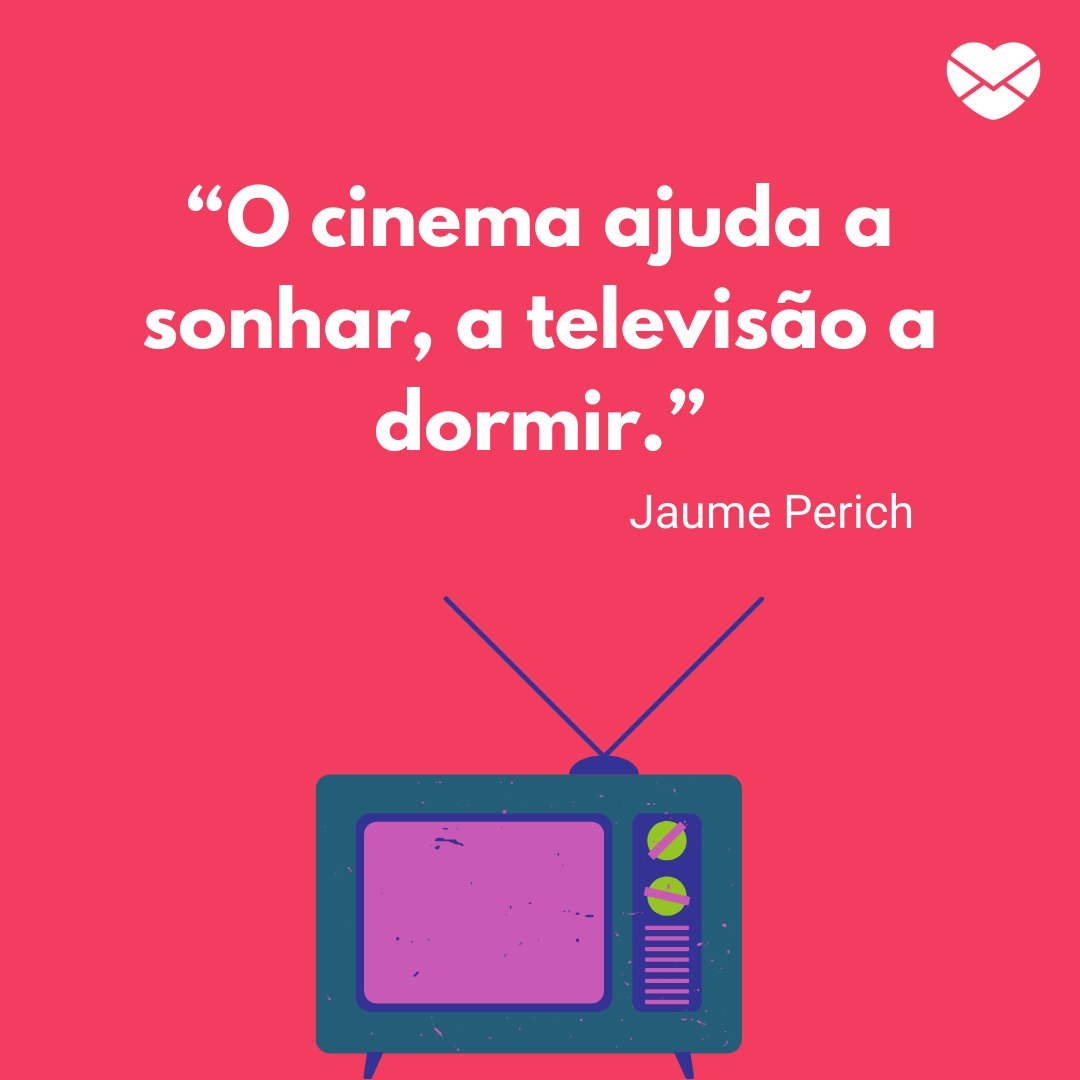 '“O cinema ajuda a sonhar, a televisão a dormir.”' - Dia da Televisão