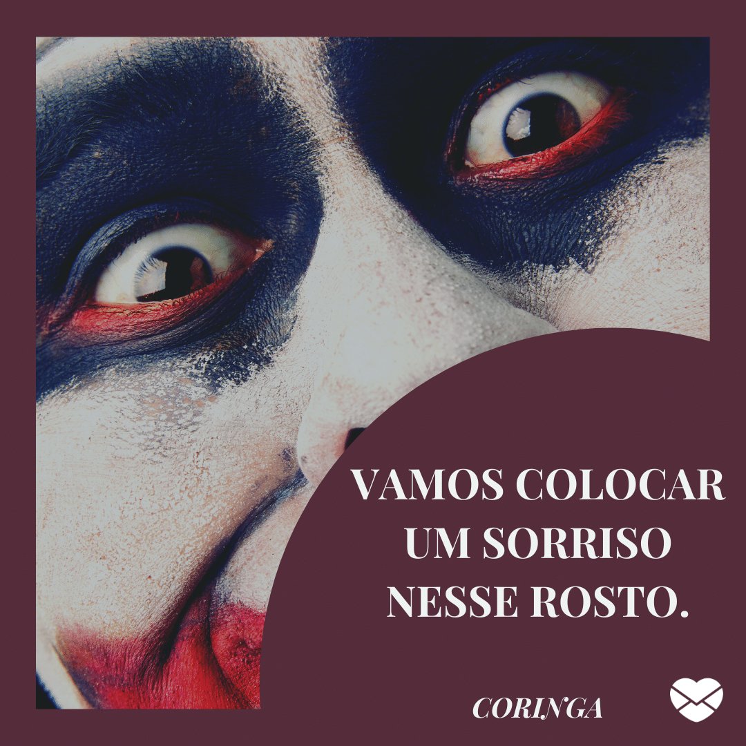 Mensagens com Amor / Canva / brotestudio / pexels 'Vamos colocar um sorriso nesse rosto.' - Coringa