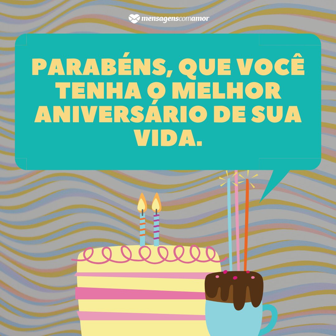 'Parabéns, que você tenha o melhor Aniversário de sua vida.' - Aniversário da Irmã