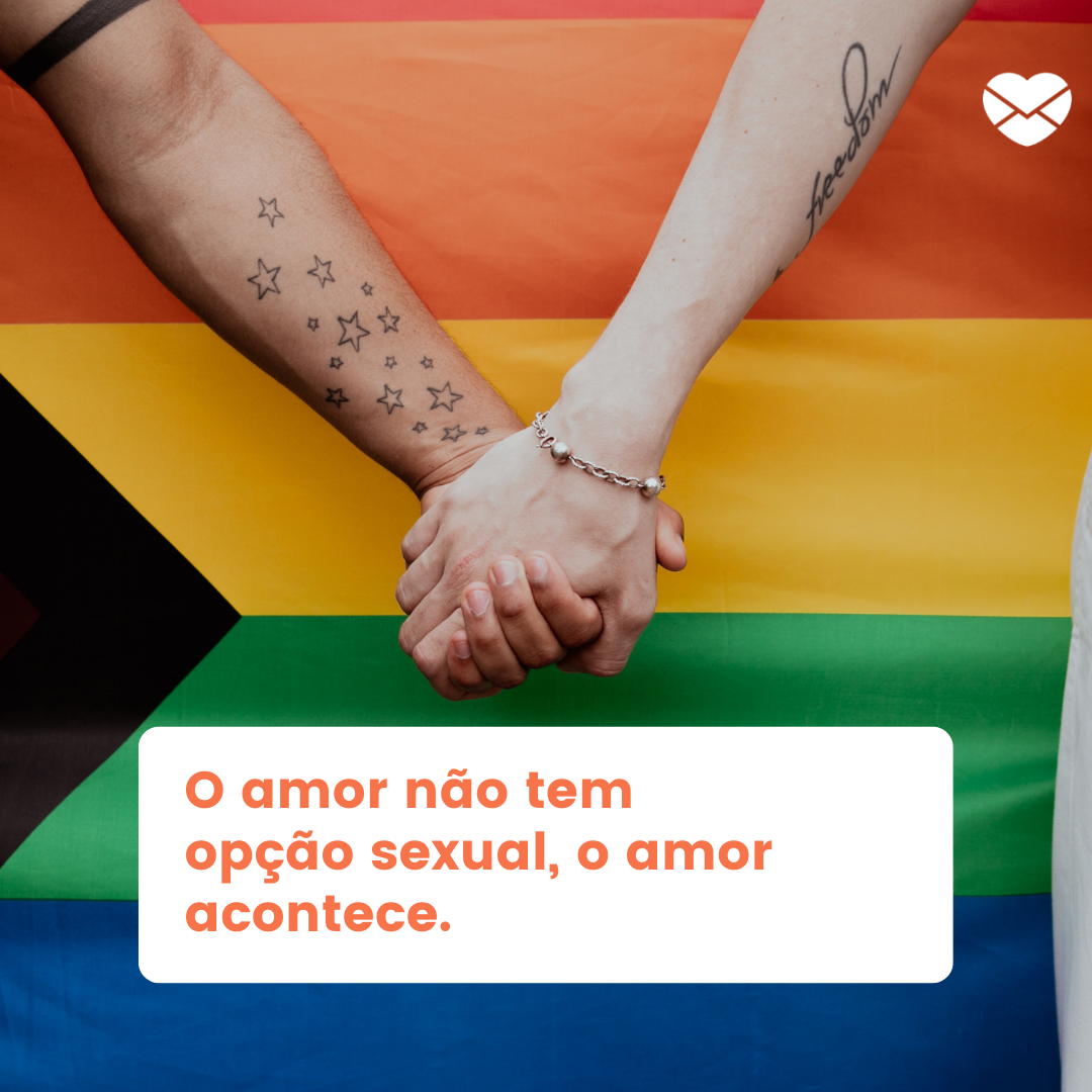 'O amor não tem opção sexual, o amor acontece.' - Frases contra homofobia