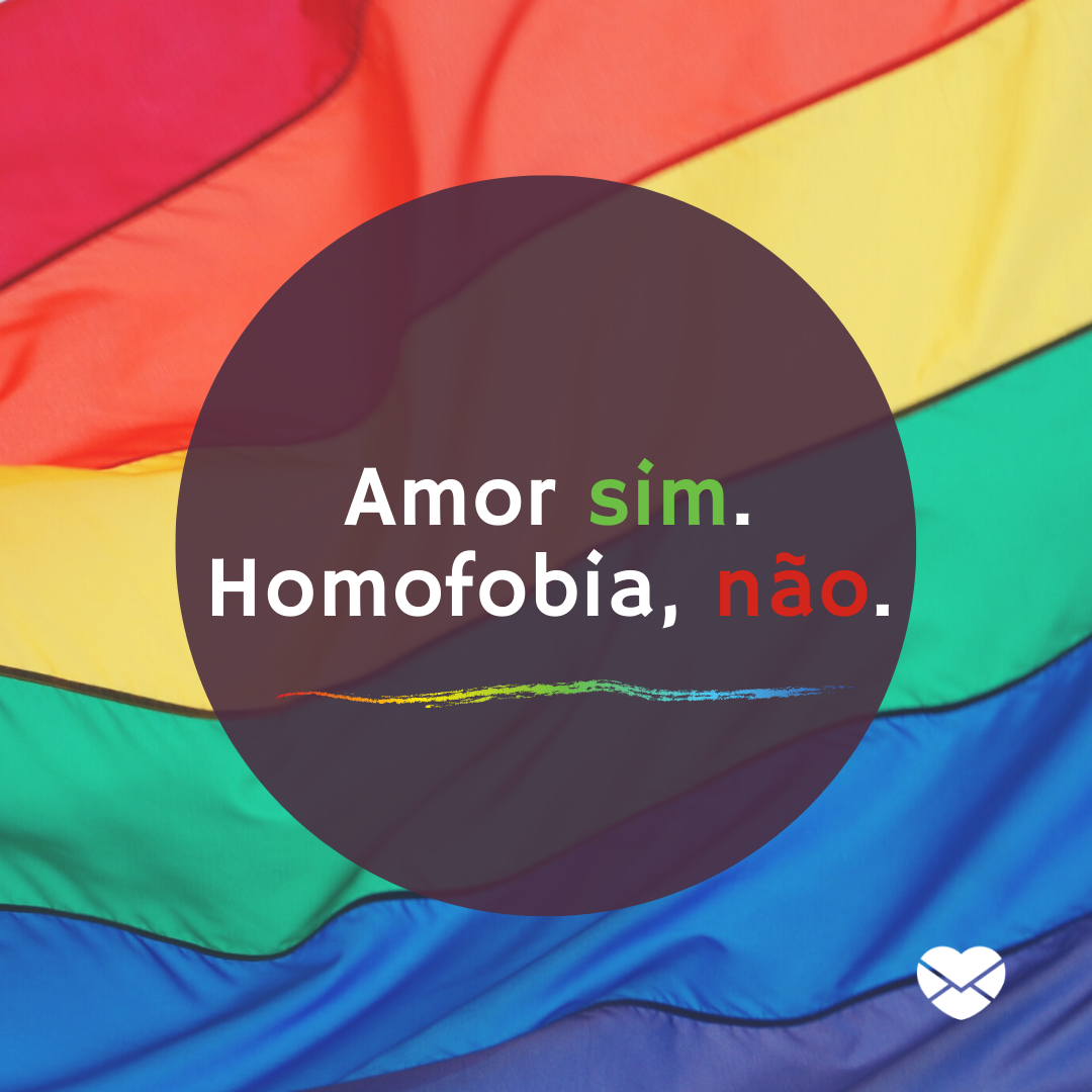 'Amor sim. Homofobia, não.' - Frases contra homofobia