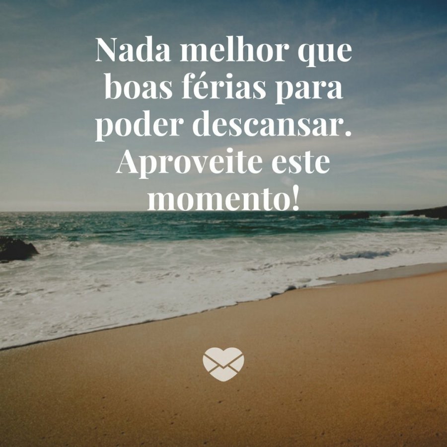 Férias chegando. Compartilhe a sua empolgação! Férias chegando. Compartilhe a sua empolgação!