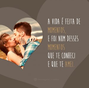 Mensagens Com Amor/ Canva 'A vida é feita de momentos. E foi num desses momentos que te conheci e que te amei' - Mensagens românticas de aniversário