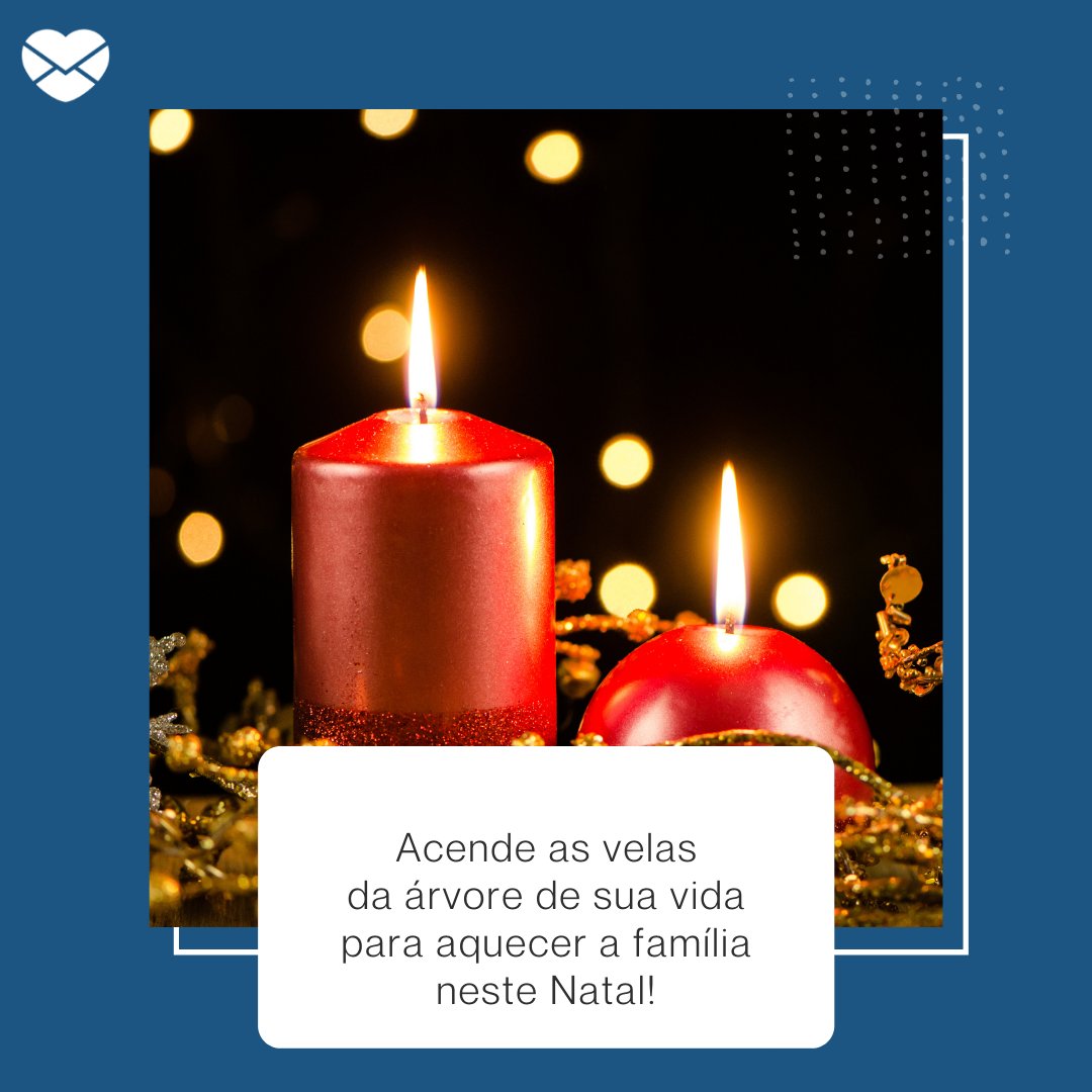 'Acende as velas da árvore de sua vida para aquecer a família neste Natal!' - Poemas natalinos 3