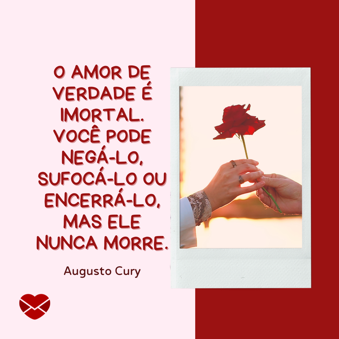 Imortal - Augusto Cury - Declarações românticas Imortal - Augusto Cury - Declarações românticas