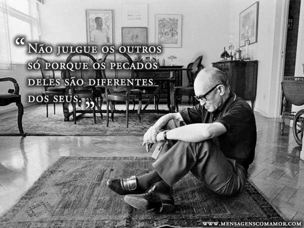 Mensagens Com Amor 'Não julgue os outros só porque os pecados deles são diferentes dos seus' - Imagens para Refletir