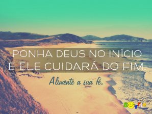 'Ponha Deus no início e ele cuidará do fim...' - Imagens Religiosas