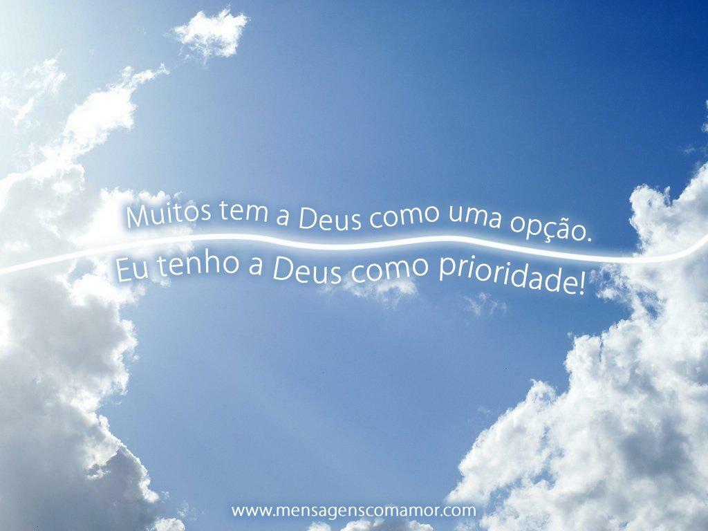 Imagens Religiosas A mensagem de Deus pra vocª Muitos tem a Deus o uma op§£o Eu tenho a Deus o prioridade