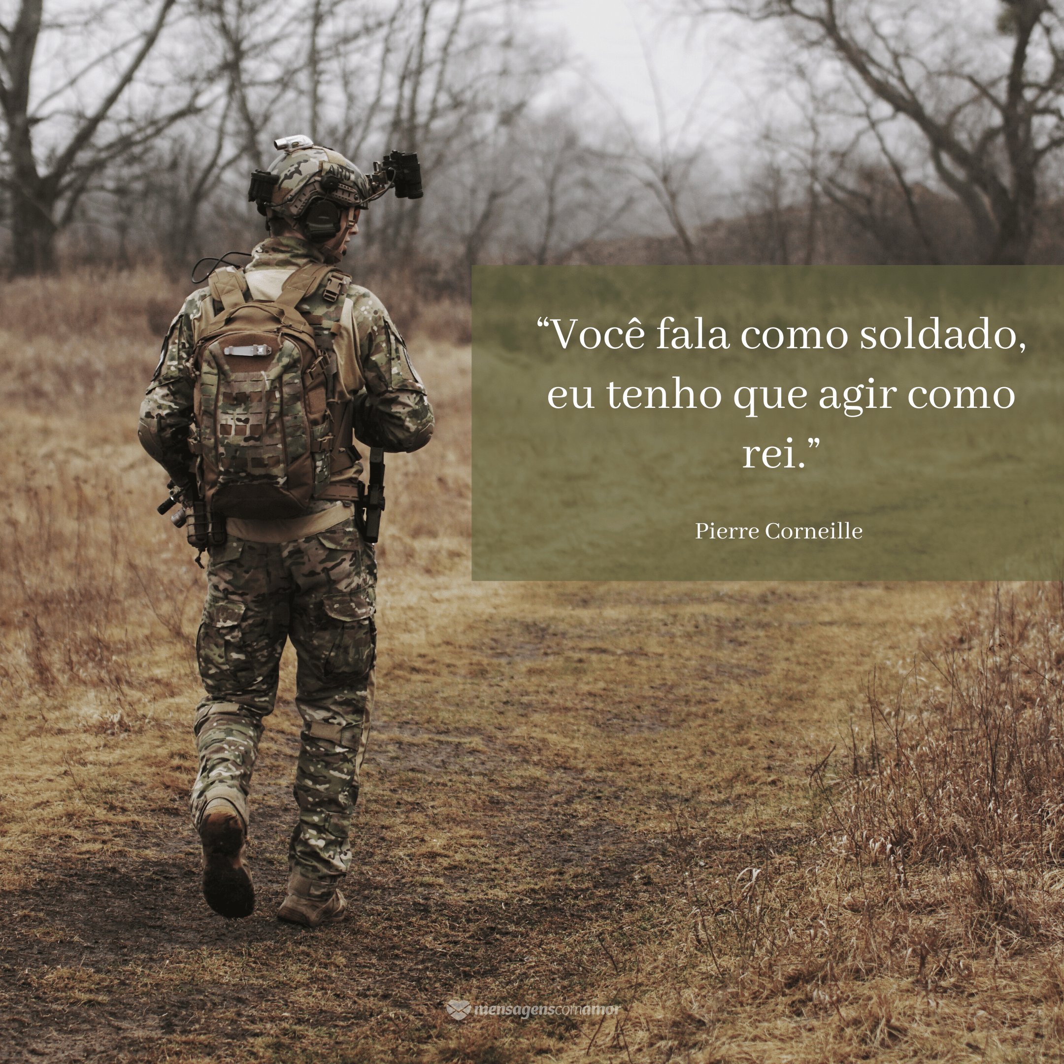 '“Você fala como soldado, eu tenho que agir como rei. - Pierre Corneille' - Frases sobre soldados