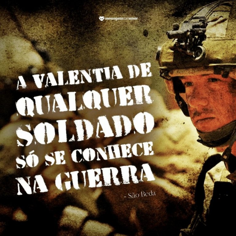 Frases Sobre Soldados Os Her³is e os Vilµes da Guerra S£o Beda “