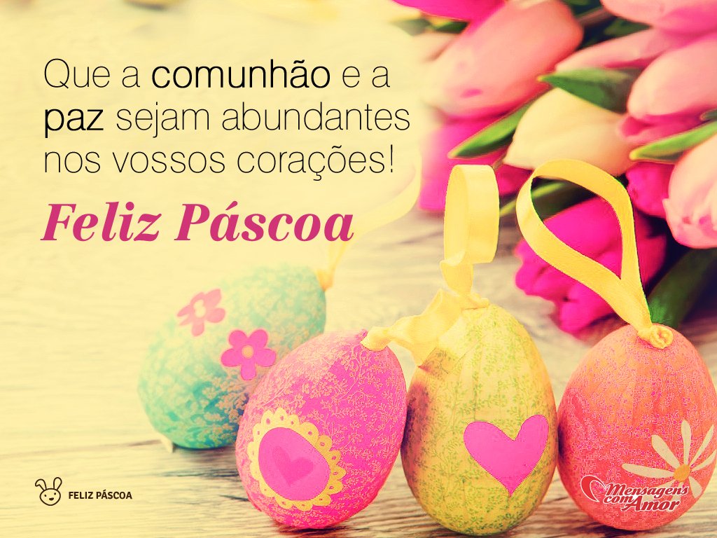 'Que a comunhão e a paz sejam abundantes nos vossos corações! Feliz Páscoa' - Imagens de Páscoa