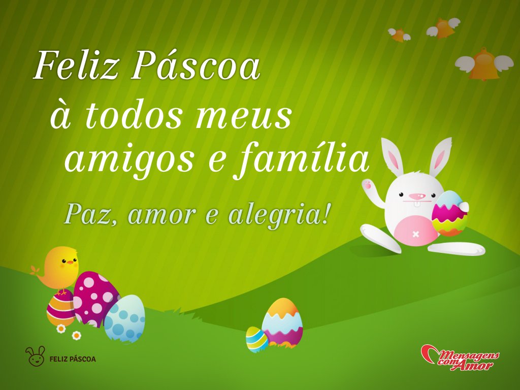 'Feliz Páscoa à todos meus amigos e família. Paz, amor e alegria!' -  Imagens de Páscoa