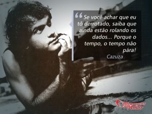 'Se você achar que eu tô derrotado, saiba que ainda estão rolando os dados.' - Cazuza em imagens