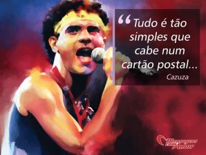 'Tudo é tão simples que cabe num cartão postal...' - Cazuza em imagens
