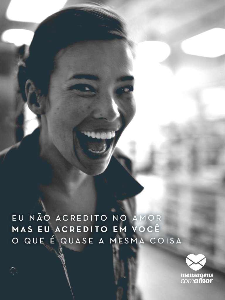 Mensagens Com Amor/Canva 'Eu não acredito no amor, mas eu acredito em você, o que é quase a mesma coisa' - Amor em Poesia