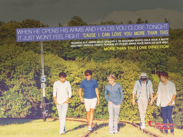 'Quando ele abrir seus braços e te segurar perto dele hoje a noite, isso não parece certo, porque eu posso amar você mais do que isso.' - Imagens de One Direction