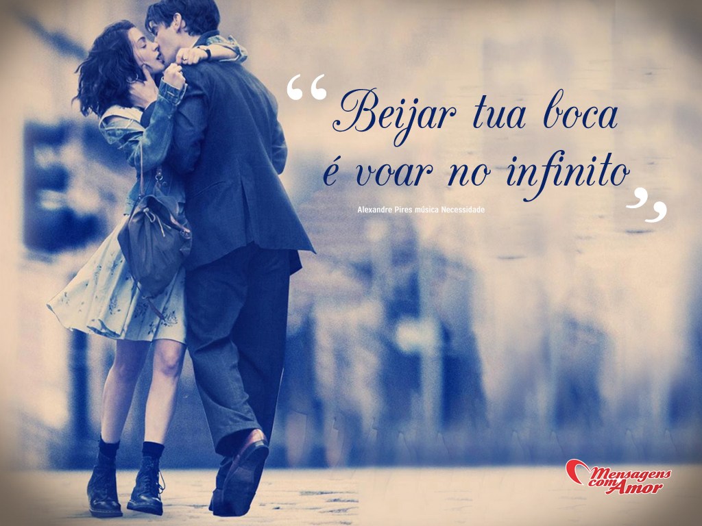 Imagens para o Dia do Beijo Porque beijar é tudo de bom Beijar tua boca é voar no infinito