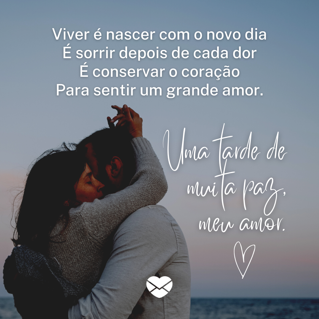 Frases de boa tarde para o seu amor. Demonstre carinho! Frases de boa tarde para o seu amor. Demonstre carinho!
