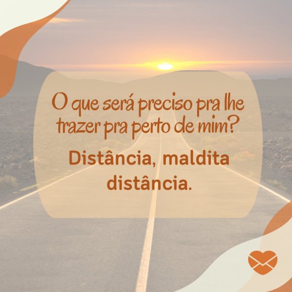 Frases De Amor Distante Mais Amor Só Saudade