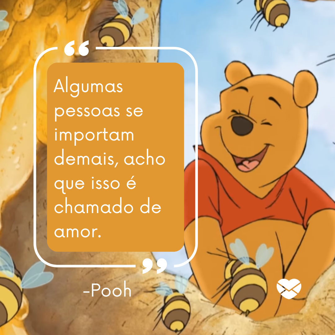 'Algumas pessoas se importam demais, acho que isso é chamado de amor.'- Frases de desenhos da Disney