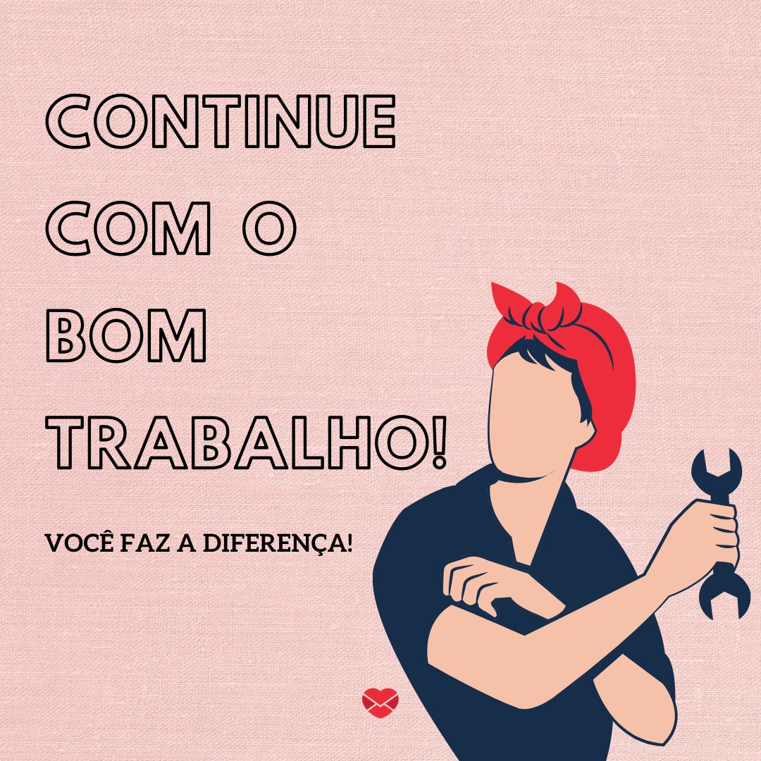 Frases de bom trabalho: Envie mensagens de positividade Frases de bom trabalho: Envie mensagens de positividade