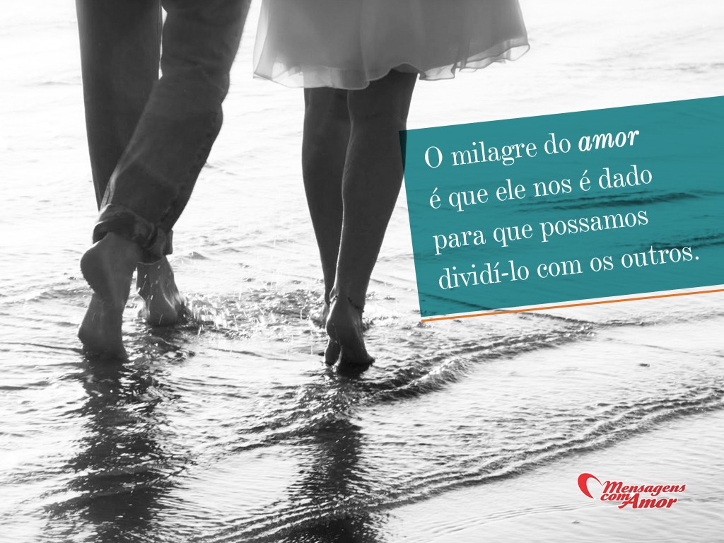 Frases de Convites de Casamento Amor em Forma de Palavras O milagre do amor é que ele nos é dado para que possamos divid lo os outros