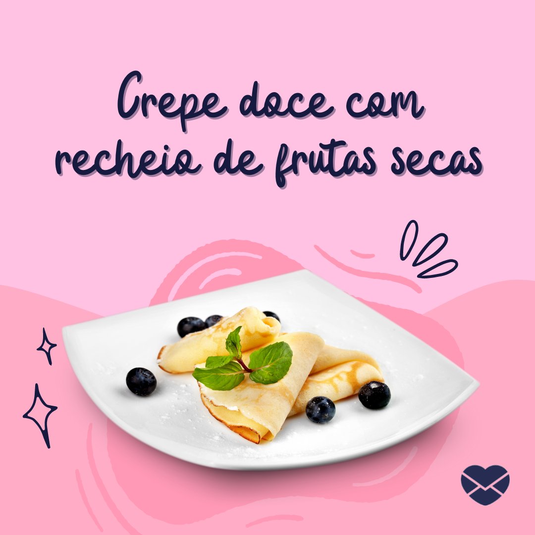 'Crepe doce com recheio de frutas secas ' - Receitas dia das Mães