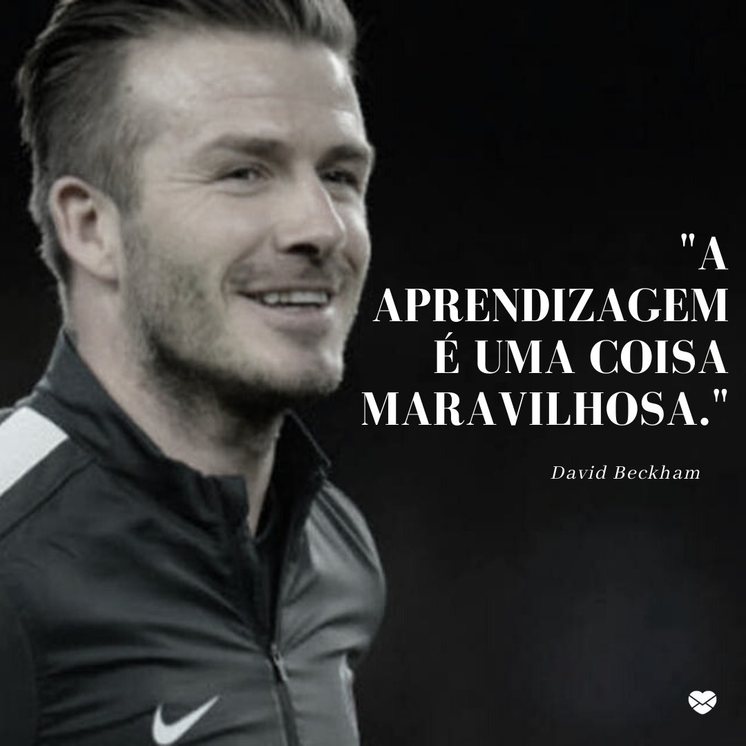 Frases de David Beckham. Conheça-o melhor!